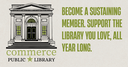 Become a Sustaining Member and keep the Commerce Public Library thriving..png