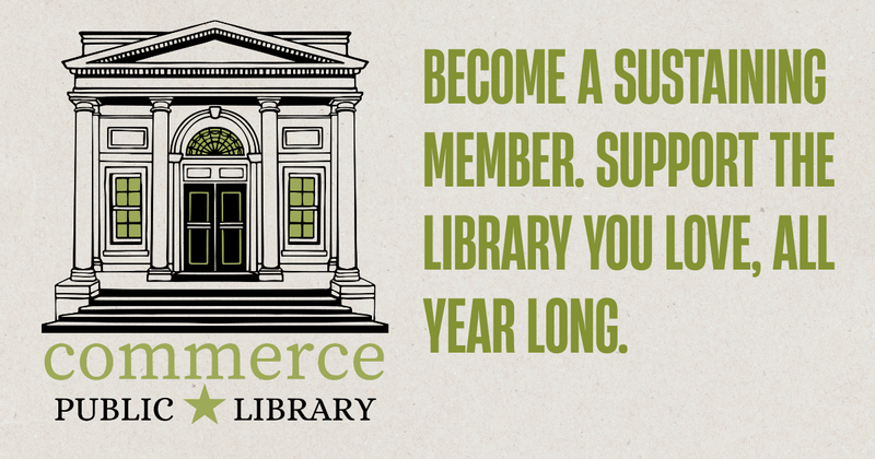 Become a Sustaining Member and keep the Commerce Public Library thriving..png