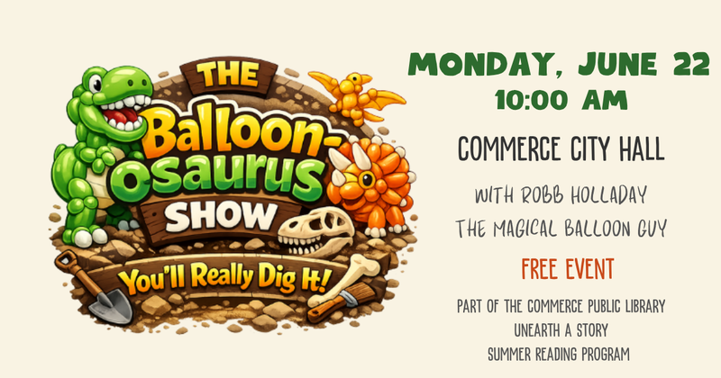 🦖🎈 Dig Into Dino-Sized Fun at the Balloonsaurus Show! 🎈🦖 Join us for a special performance by Robb Holladay, The Magical Balloon Guy, on Monday, June 22 at 1000 AM at Commerce City Hall! Rodd'.png